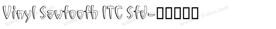 Vinyl Sawtooth ITC Std字体转换